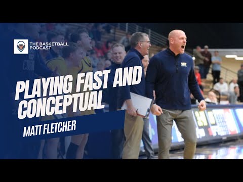Fast, Smart, and Adaptable: Matt Fletcher’s Blueprint for Modern Basketball
