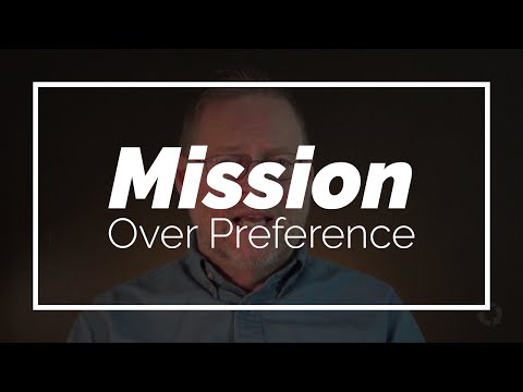 Mission Over Preference