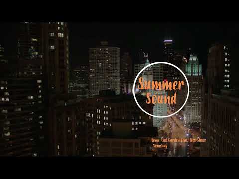 Home And Garden feat  Lisa Shaw   Someday