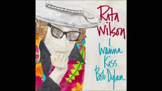Rita Wilson I Wanna Kiss Bob Dylan