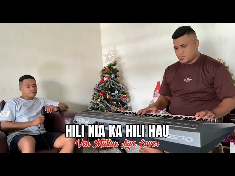 HILI NIA KA HILI HAU | Ven Makun Live Cover