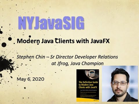 Modern Java Clients with JavaFX - Java Champion Stephen Chin
