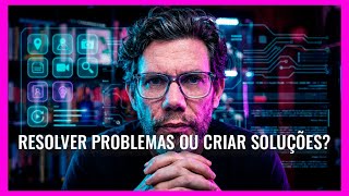 If you only solve problems, you're not strategic.