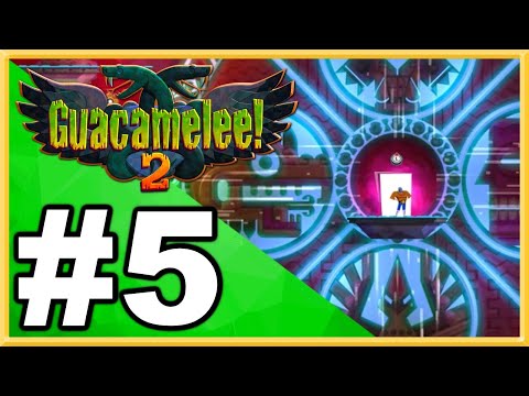 Guacamelee! 2 WALKTHROUGH PLAYTHROUGH LET'S PLAY GAMEPLAY - Part 5