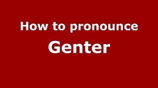 How to pronounce Genter