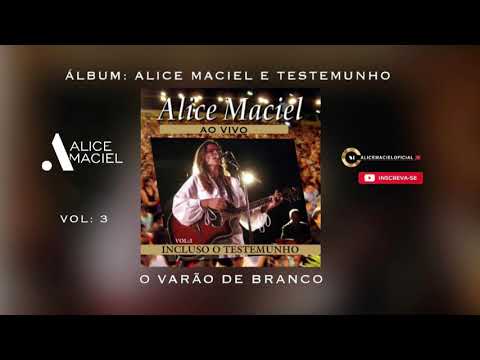 Alice Maciel- O Varão De Branco