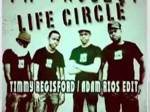 PM Project - Life Circle  (Timmy Regisford & Adam Rios Edit)