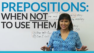 When NOT to use prepositions in English!