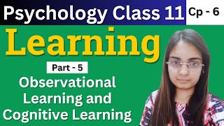 Psychology class 11 Chapter 6 | Part 5 : Observational Learning and Cognitive Learning