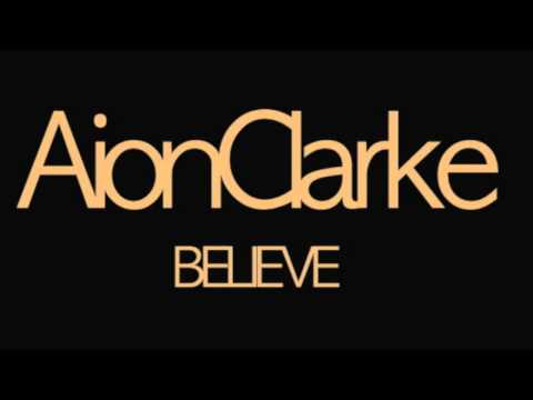 Aion Clarke - Believe
