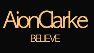 Aion Clarke - Believe