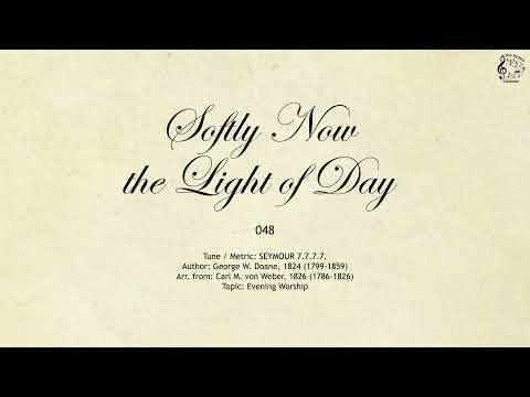 048 Softly Now the Light of Day || SDA Hymnal || The Hymns Channel