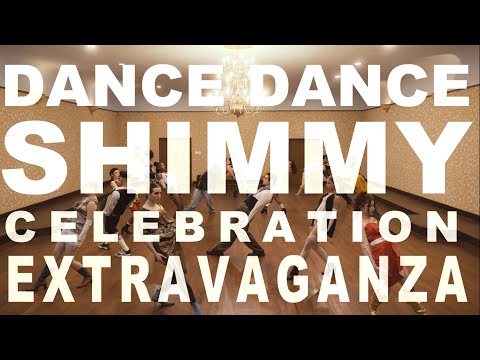 DANCE DANCE SHIMMY CELEBRATION EXTRAVAGANZA - a film by Robbie Blue