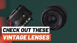 Timeless Magic: Exploring Pentax Vintage Lenses on Modern Cameras