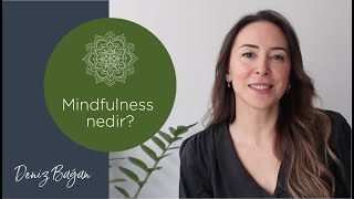 Mindfulness'a başlamak çok kolay! Mindfulness Nasıl Uygulanır? Deniz Bağan anlat