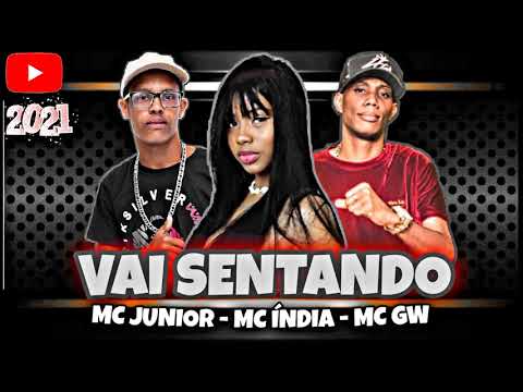 MC JUNIOR DIRETO DE NOVA JERSEY FEAT MC GW E MC ÍNDIA - VAI SENTANDO (REMIX BREGAFUNK)