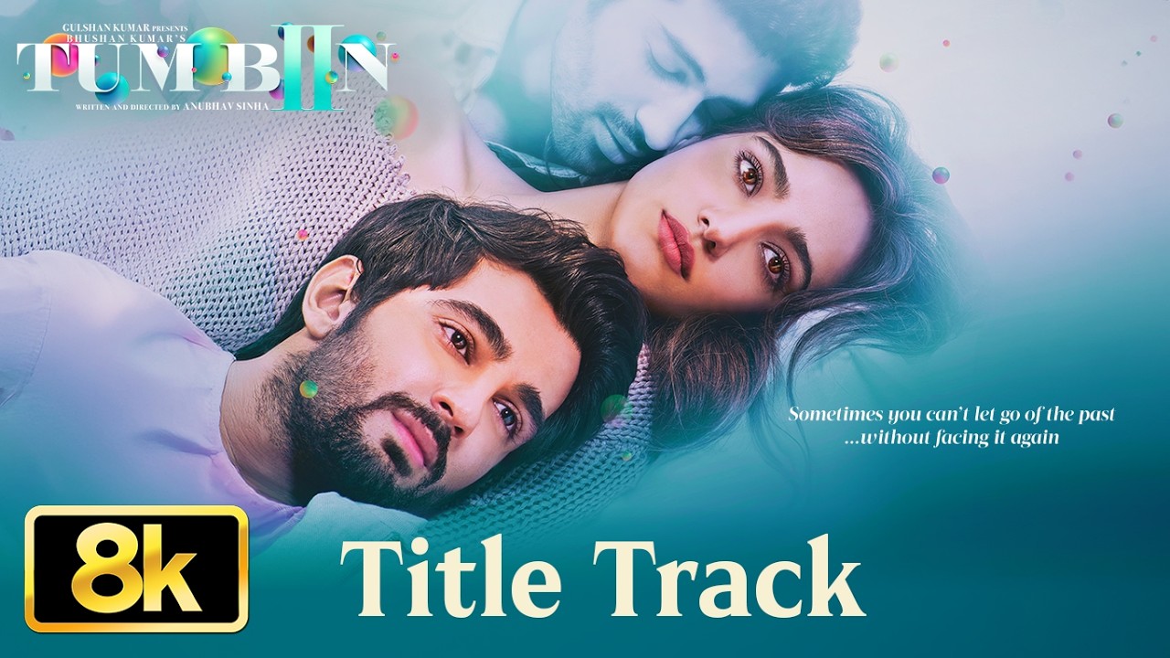 TUM BIN 2 TITLE TRACK 8K Video Song | Ankit Tiwari | Neha Sharma, Aditya Seal, Aashim Gulati