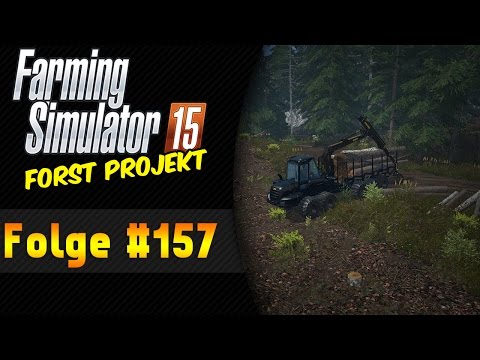 LS 15 Forst-Projekt #157 Ablade Schwierigkeiten ★ Let's Play Landwirtschaft Simulator 15
