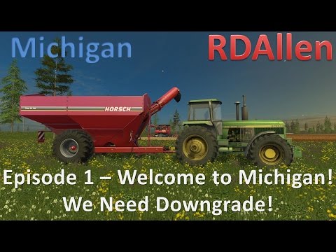 Farming Simulator 15 MP Michigan E1 - Welcome to Michigan, Need to Downgrade!?