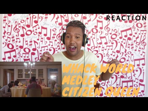 Whack World Medley | Citizen Queen | Reaction