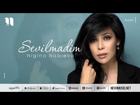 Nigina Nabieva - Sevilmadim (audio 2022)
