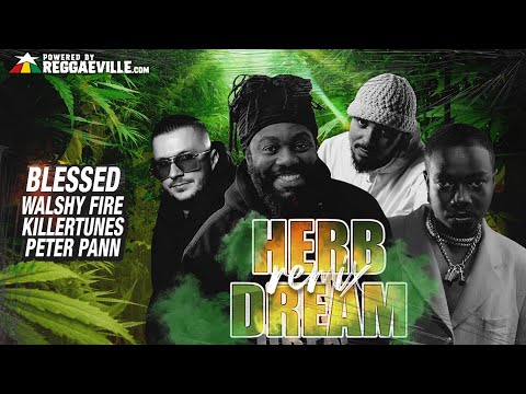 Blessed x Walshy Fire x Killertunes x Peter Pann - Herb Dream Remix [Official Audio 2021]