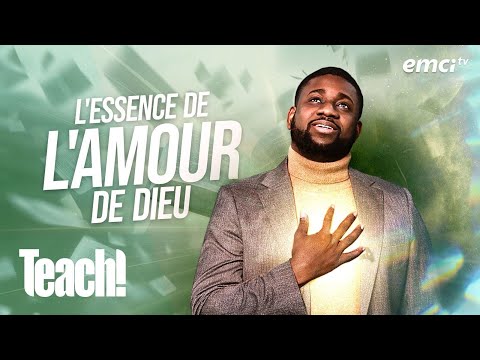 Découvrez l'essence de l'amour de Dieu - Teach! - Athoms Mbuma