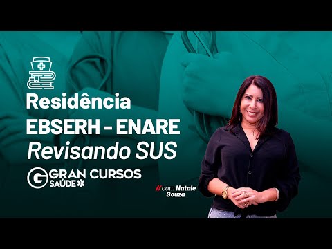 Residência EBSERH - ENARE: Revisando SUS com Natale Souza