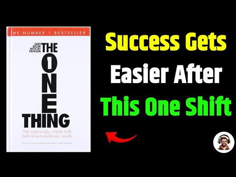The ONE Thing That Changes Everything | Life-Changing Book | Gary Keller