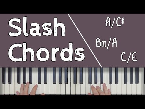 Piano Chords: SLASH CHORDS