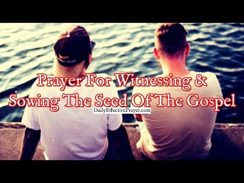 Prayer For Witnessing and Sowing The Seed Of The Gospel | Prayer For Witnessing Video