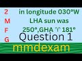 On A Certain Date In Longitude 030 W LHA Sun Was 250 When GHA Was 181 Find SHA Sun Mmdexam
