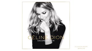 Céline Dion - À la plus haute branche (Audio)