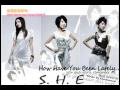 S.H.E - 「你最近還好嗎」 How Have You Been Lately ...