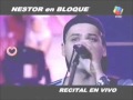 Nestor En Bloque En Vivo Explicame Mi Amor