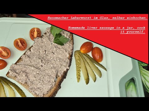 Hausmacher Leberwurst im Glas, einfach schmackhaft Homemade liver sausage in a jar, simply delicious