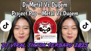 Download lagu DJ METAL VS DUGEM || PROJECT POP - METAL VS DUGEM VIRAL TIKTOK TERBARU 2025  mp3 Download lagu DJ METAL VS DUGEM || PROJECT POP - METAL VS DUGEM VIRAL TIKTOK TERBARU 2025  mp3