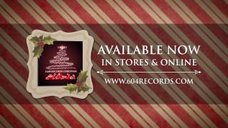 "A 604 Records Christmas" Album Spot