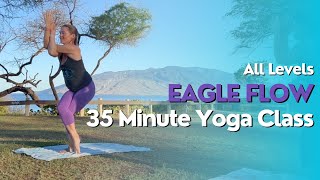 35 Minute Yoga Class | Beginner Friendly Eagle Flow