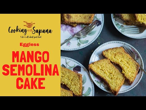 Eggless Mango Semolina Cake | Mango Rava Cake
