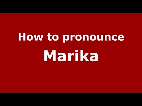 How to pronounce Marika