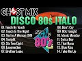 Ghost Mix Nonstop Remix 80s - Disco 80s - Italo Disco Remix