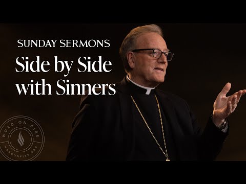 Side by Side with Sinners - Bishop Barron’s Sunday Sermon