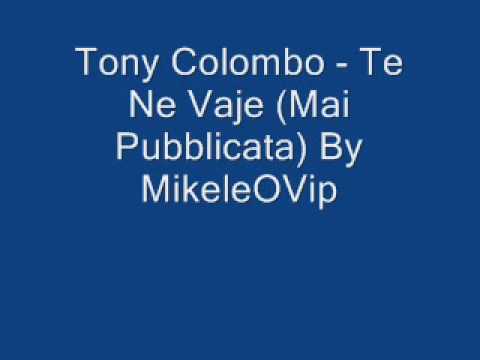 Tony Colombo - Te Ne Vaje [Mai Pubblicata-2010]