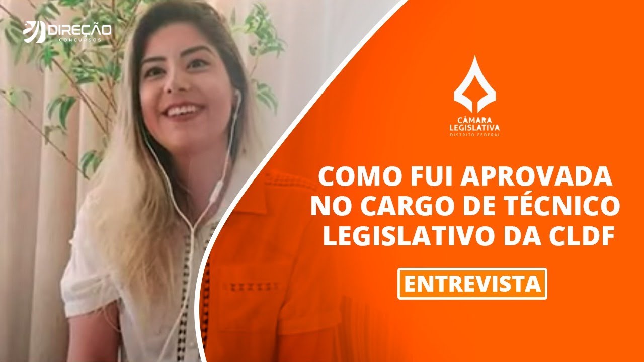 Como fui aprovada no cargo de Técnico legislativo da CLDF