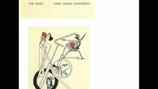 The Wake - Here Comes Everybody