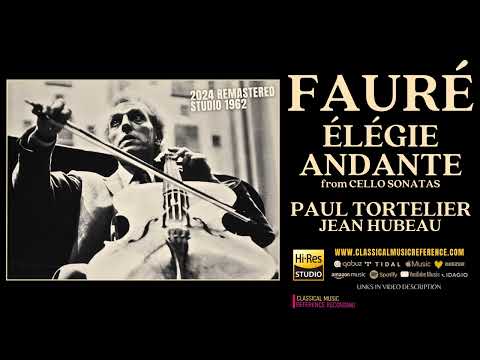 Fauré: Élégie Op. 24 & Andante (reference recording: Paul Tortelier, Jean Hubeau / Remastered)