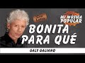 Bonita Para Qué - Galy Galiano - Con Letra (Video Lyric)