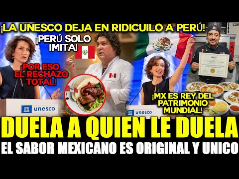 WORLD SHAME! UNESCO REJECTS PERU AND CROWNS MEXICO AS KING OF FLAVOR