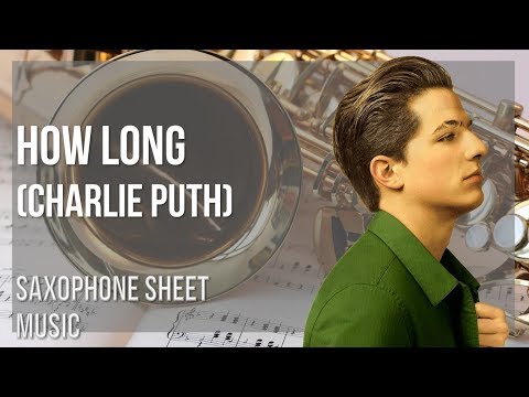 Alto Sax Sheet Music: How to play How Long by Charlie Puth